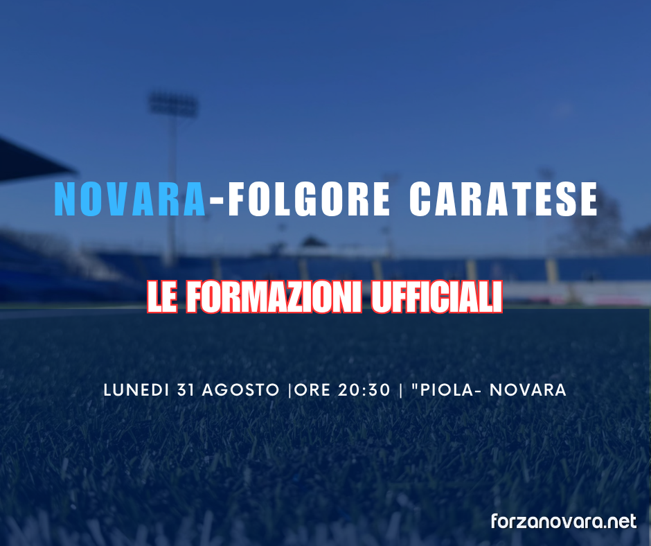 Novara-Folgore Caratese, le formazioni ufficiali